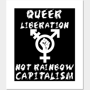 Queer Liberation Not Rainbow Capitalism LGBTQ Symbol - LGBT, Socialist, Anti Capitalist Posters and Art